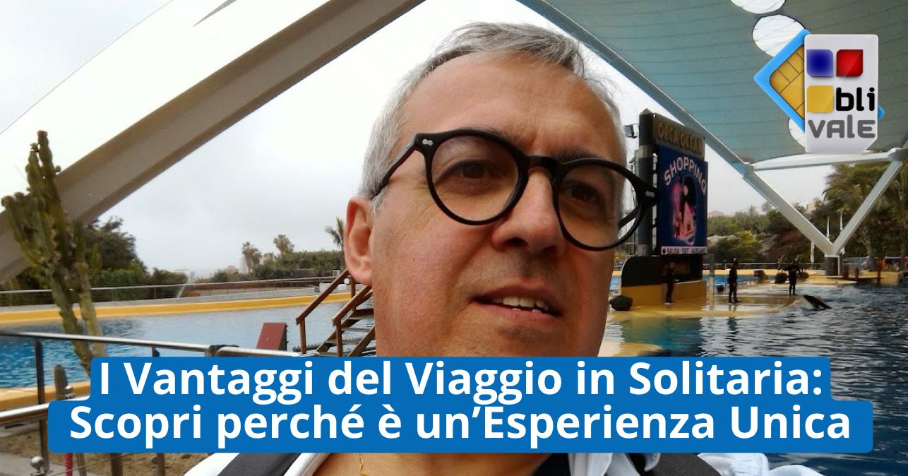 blivale_image_it_I Vantaggi del Viaggio in Solitaria_643x337 I Vantaggi del Viaggio in Solitaria: Scopri perch&eacute; &egrave; un&rsquo;Esperienza Unica